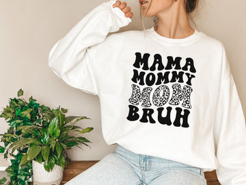 Mama Mommy Mom Bruh SweatShirt, Mom Life Sweater